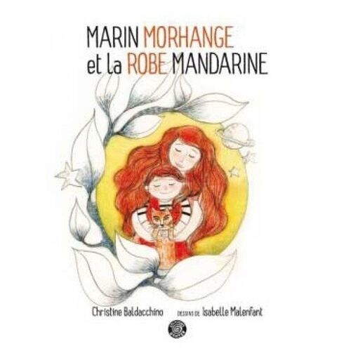 Marin Morhange Et La Robe Mandarine