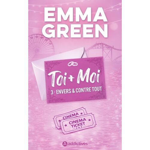 Toi + Moi - 3 - Toi + Moi, Tome 03 : Envers Et Contre Tout - Nouvelle Édition - La Suite Du Film Prime