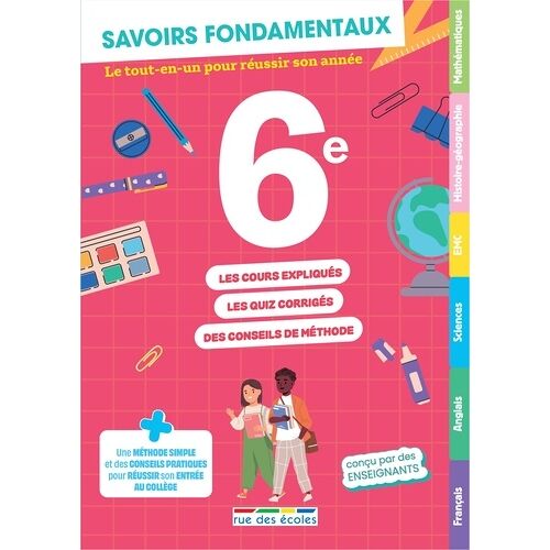 Savoirs Fondamentaux 6e - Toutes Les Matières - Le Tout-En-Un Pour Réussir Son Année !
