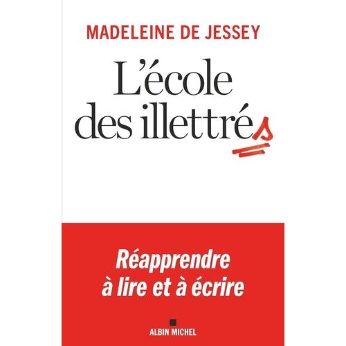 L'ecole Des Illettrés - Réapprendre À Lire Et À Écrire