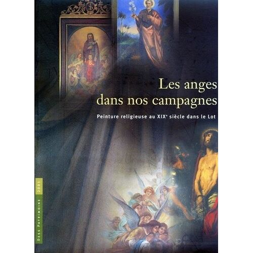 Les Anges Dans Nos Campagnes - Peinture Religieuse Au Xixe Siècle Dans Le Lot