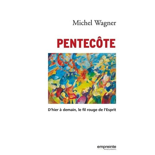 Pentecôte - D'hier À Demain, Le Fil Rouge De L'esprit