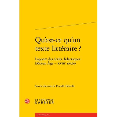 Qu'est-Ce Qu'un Texte Littéraire ? - L'apport Des Écrits Didactiques (Moyen Age - Xviiie Siècle)