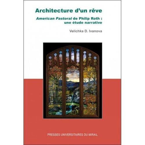 Architecture D'un Rêve - American Pastoral De Philip Roth : Une Étude Narrative