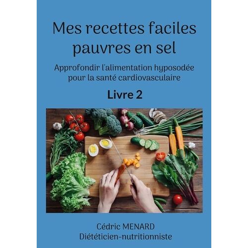 Mes Recettes Faciles Pauvres En Sel - Volume 2