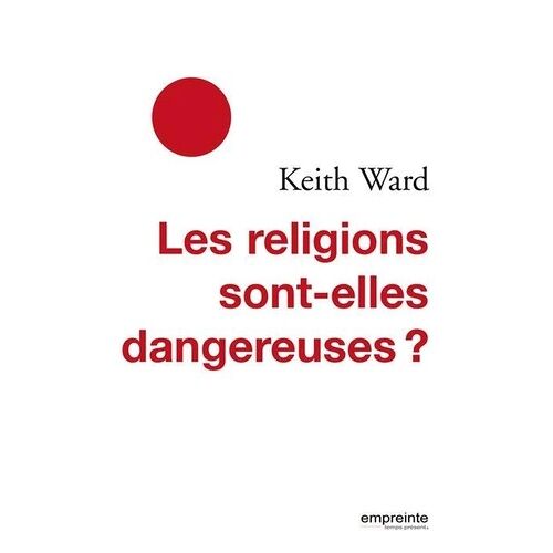 Les Religions Sont-Elles Dangereuses ?