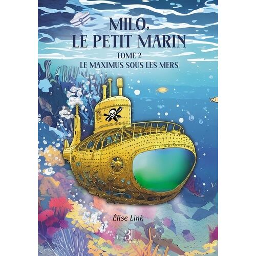 Milo, Le Petit Marin - Tome 2 - Le Maximus Sous Les Mers