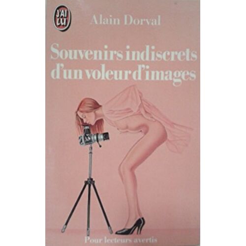 Souvenirs Indiscrets D'un Voleur D'images
