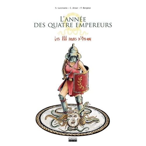 L'année Des Quatre Empereurs - Tome 2 - Les 100 Jours D'othon