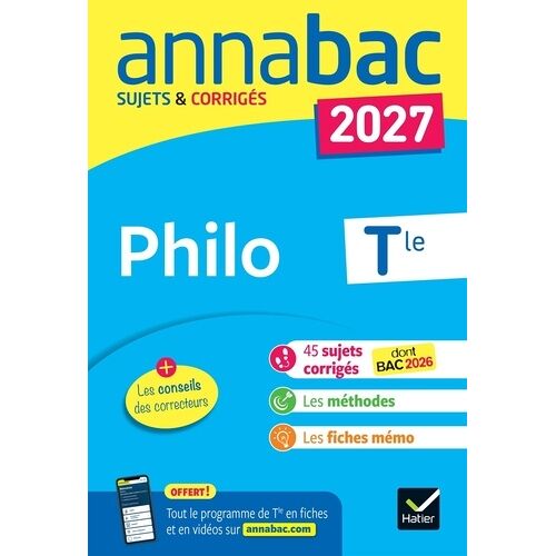 Annales Du Bac 2027 - Annabac Philo Tle Générale - Sujets Corrigés &amp- Méthodes De L'épreuve De Philo