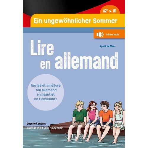 Un Été Pas Comme Les Autres - Ein Ungewöhnlicher Sommer - Lire En Allemand, A2+/B1