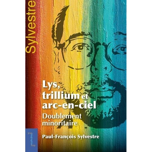 Lys, Trillium Et Arc-En-Ciel - Doublement Minoritaire