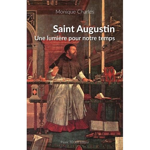 Saint Augustin - Une Lumière Pour Notre Temps