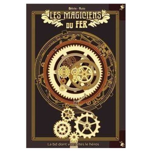 Les Magiciens Du Fer
