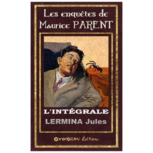 Les Enquêtes De Maurice Parent - L'intégrale