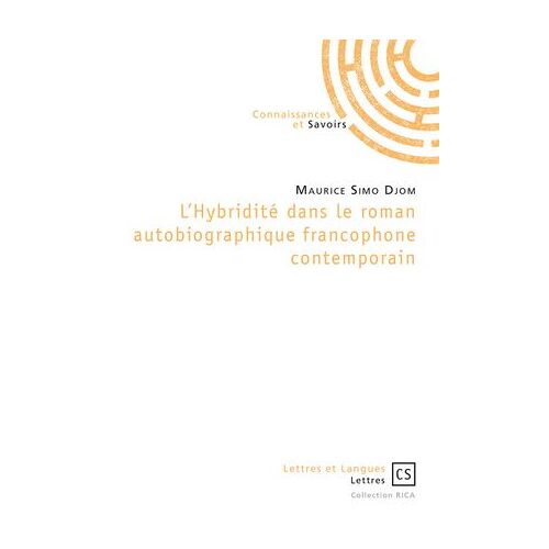 L'hybridité Dans Le Roman Autobiographique Francophone Contemporain
