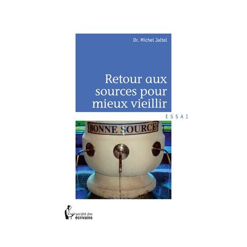 Retour Aux Sources Pour Mieux Vieillir