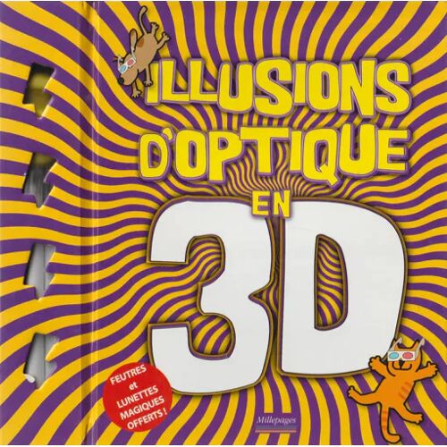 Illusions D'optique En 3 D [Avec Feutres Et Lunettes Magiques], Édité Chez Millepages En 2009