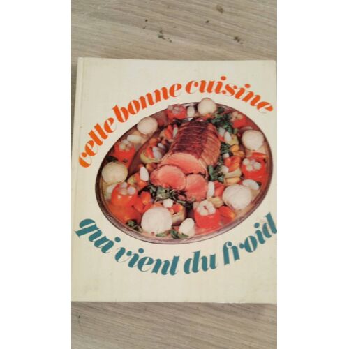 Cette Bonne Cuisine Qui Vient Du Froid