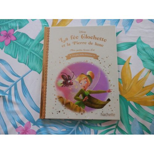 Mes Petits Livres D'Or "La Fée Clochette Et La Pierre De Lune"