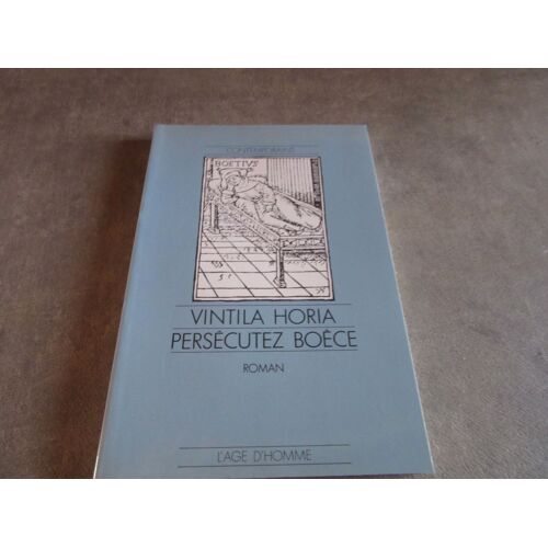 Vintila Horia Persecutez Boece Editions Age D Homme