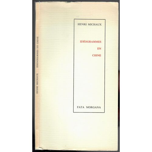 Henri Michaux 1) Ideogrammes En Chine 2) Jours De Silence 3) Le Jardin Exalte