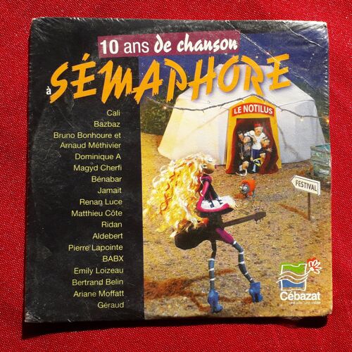 Semaphore Cebazat - 10 Ans De Chanson - Cd 17 Titres Avec Cali Bazbaz Dominique A Magyd Cherfi Benabar Jamait Renan Luce Ridan Aldebert Pierre Lapointe Babx Emily Loizeau Bertrand Belin Ariane Moffatt