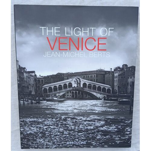 Jean-Michel Berts, The Light Of Venice, Assouline Publishing, 2011, En Anglais