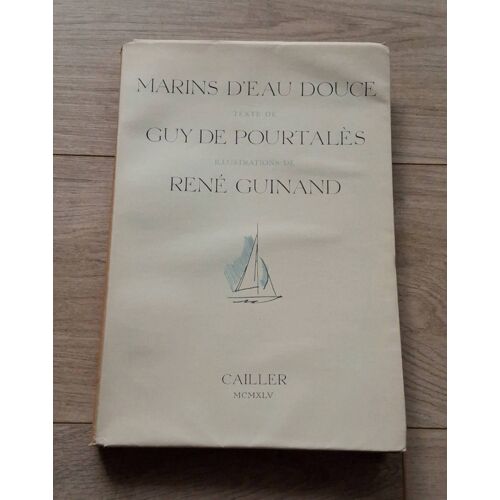 Guy De Pourtalès Marins D’Eau Douce - Originale Originale 1945