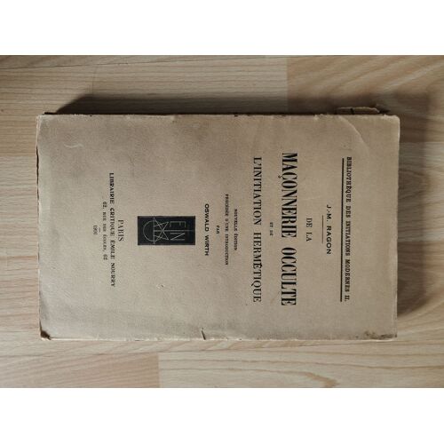 De La Maçonnerie Occulte Et De L'Initiation Hermétique