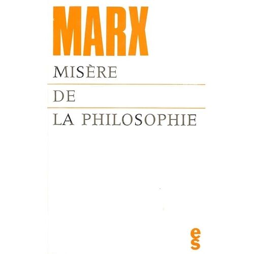 Misère De La Philosophie - Réponse À La "Philosophie De La Misère" De M. Proudhon