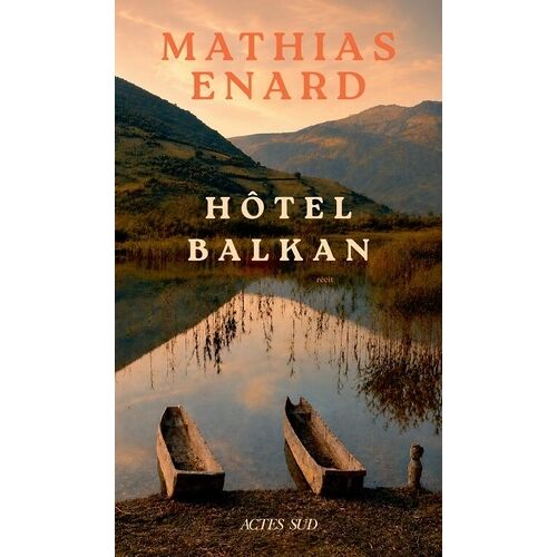 Hôtel Balkan - Mélancolie Des Confins Ii - Est
