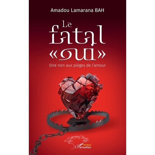 Le Fatal "Oui - Dire Non Aux Pièges De L'amour