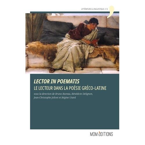 Lector In Poematis - Le Lecteur Dans La Poésie Gréco-Latine