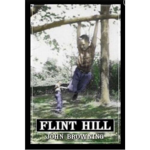 Flint Hill By John Browning, Book 1, Dorrance Publishing, 2002, 9780805950786