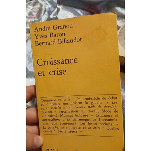 Croissance Et Crise - André Granou, Yves Baron Et Bernard Billaudot