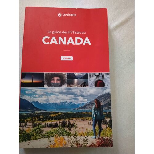 Le Guide Des Pvtistes Au Canada 2 Ème Édition