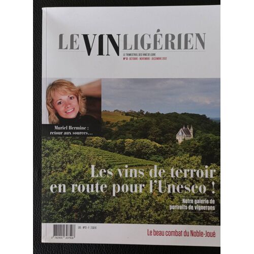 Le Vin Ligérien N° 3 (10/11/12 - 2002) Revue Trimestrielle Des Vins De Loire -Les Vins Du Terroir En Route Pour L'Unesco / Muriel Hermine Retour Aux Sources / 12 Portraits De Vignerons .. Axonalix