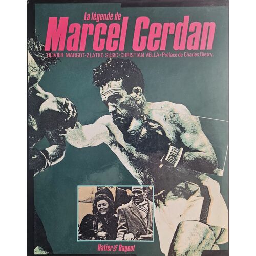 Livre "La Légende De Marcel Cerdan". Biographie Largement Illustrée