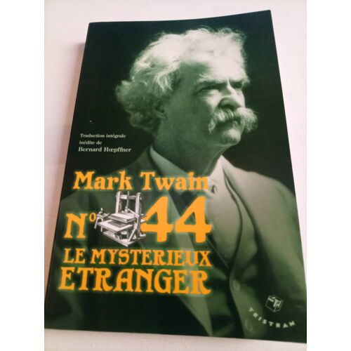 Mark Twain . No. 4 . Le Mystérieux Etranger . Tristram . 2011