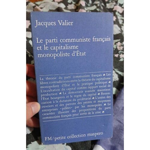 Jacques Valier. Le Parti Communiste Francais Et Le Capitalisme Monopoliste D'Etat