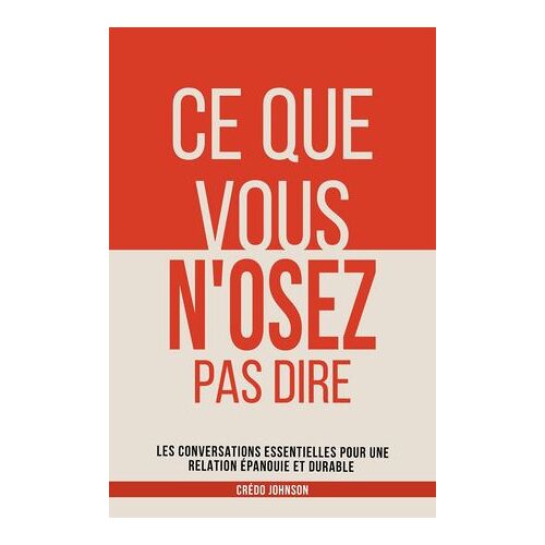 Ce Que Vous N'osez Pas Dire