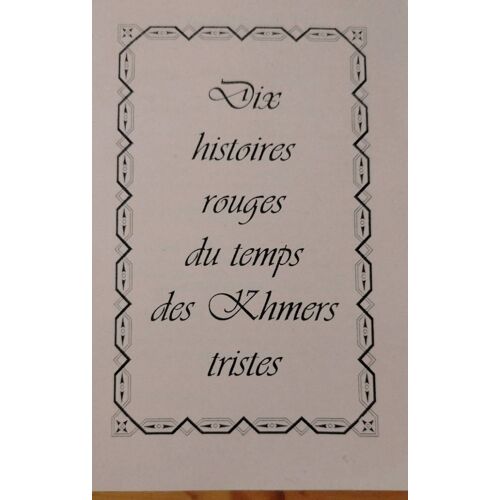 Dix Histoires Rouges Du Temps Des Khmers Tristes