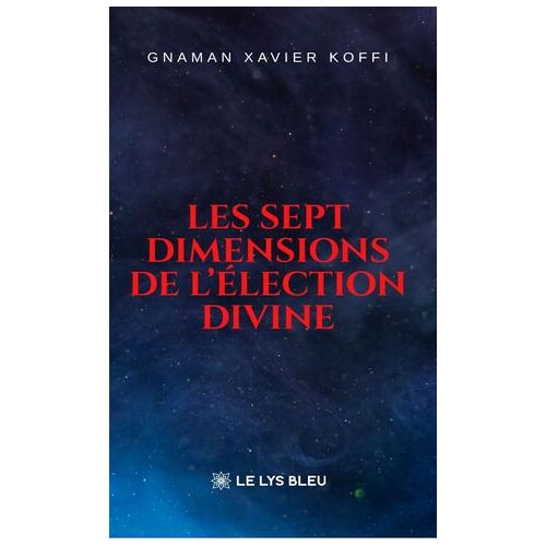 Les Sept Dimensions De L'élection Divine
