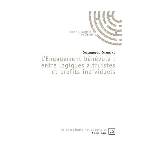 L'engagement Bénévole : Entre Logiques Altruistes Et Profits Individuels