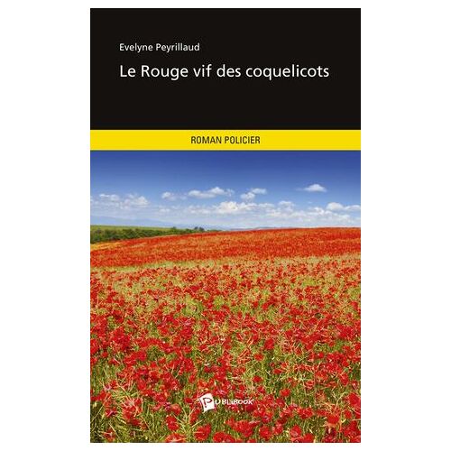 Le Rouge Vif Des Coquelicots (Nouvelle Édition)