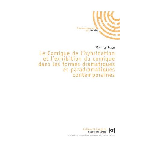 Le Comique De L'hybridation Et L'exhibition Du Comique Dans Les Formes Dramatiques Et Paradramatiques Contemporaines