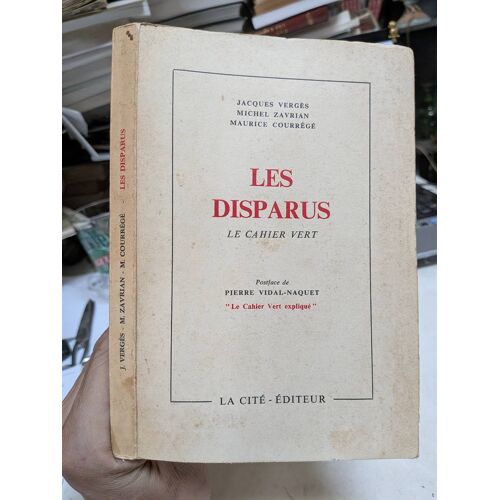 Les Disparus .. Le Cahier Vert ... Jacques Verges, Michel Zavrian Et Maurice Courrege