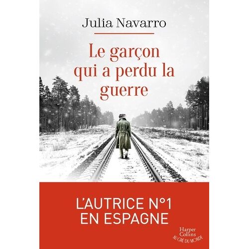 Le Garçon Qui A Perdu La Guerre - Un Enfant - Deux Pays - Deux Idéologies - Un Roman Bouleversant Bestseller En Espagne, Enfin Traduit !