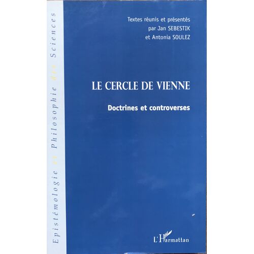 Le Cercle De Vienne - Doctrines Et Controverses.